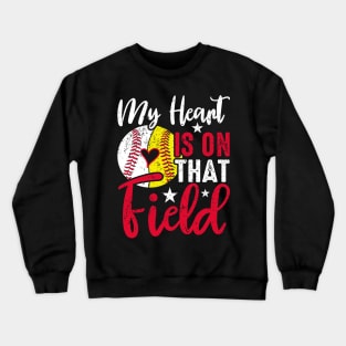 My Heart is On that Field - Baseball Crewneck Sweatshirt